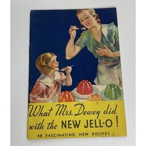 What‎ Mrs. Dewey did with the New Jell-O! 48 Fascinating New Recipes 1933
